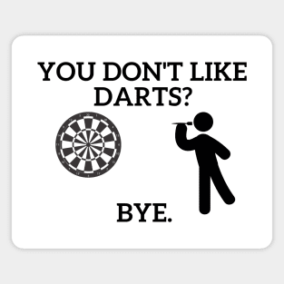 You don't like Darts? Magnet